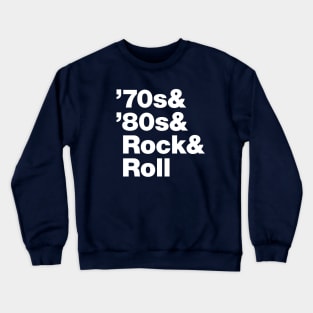 70s & 80s Rock and Roll (white) Crewneck Sweatshirt